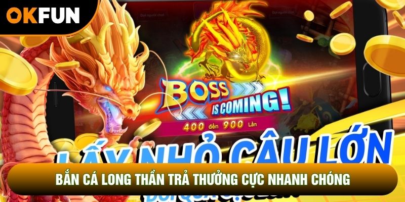 Bắn Cá Long Thần trả thưởng cực nhanh chóng Bắn Cá Long Thần trả thưởng cực nhanh chóng