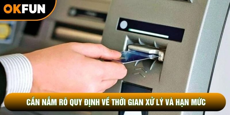 Cần nắm rõ quy định về thời gian xử lý và hạn mức Cần nắm rõ quy định về thời gian xử lý và hạn mức