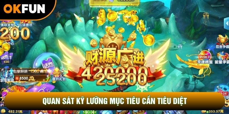 Quan sát kỹ lưỡng mục tiêu cần tiêu diệt Quan sát kỹ lưỡng mục tiêu cần tiêu diệt