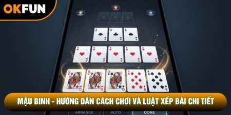 Mậu Binh - Hướng Dẫn Cách Chơi Và Luật Xếp Bài Chi Tiết